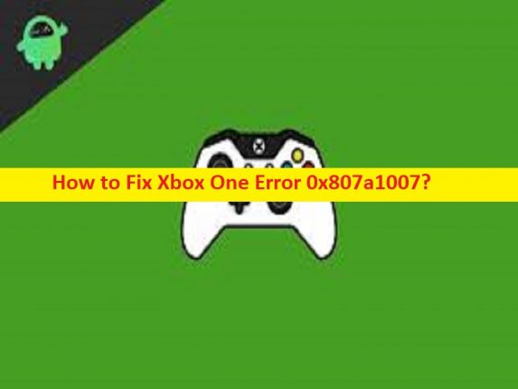 Xbox One Error 0x807a1007