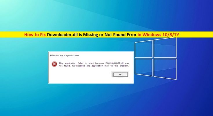 Fix Downloader.dll fehlt oder wurde in Windows 10/8/7 nicht gefunden ...