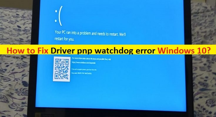 ドライバーのpnpウォッチドッグエラーを修正する方法windows10 Pc Transformation