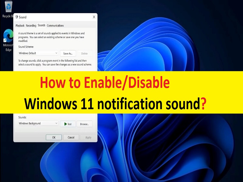 How To Enabledisable Windows 11 Notification Sound Pc Transformation